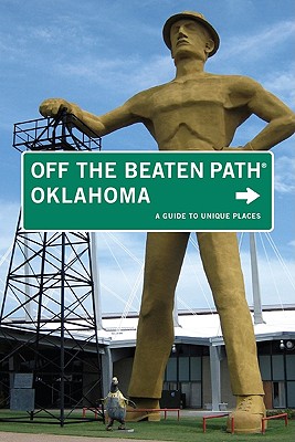 Oklahoma Off the Beaten Path(r): A Guide to Unique Places, Seventh Edition - Bouziden, Deborah