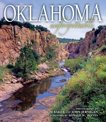 Oklahoma Unforgettable - Baker, Kim (Photographer), and Jernigan, John (Photographer)