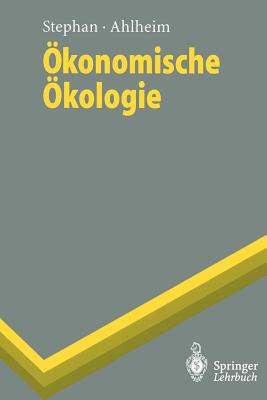 Okonomische Okologie - Stephan, Gunter, and Ahlheim, Michael