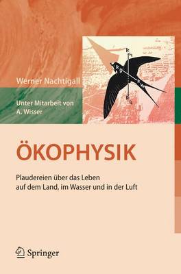 Okophysik: Plaudereien Uber Das Leben Auf Dem Land, Im Wasser Und in Der Luft - Nachtigall, Werner