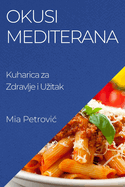 Okusi Mediterana: Kuharica za Zdravlje i Uzitak