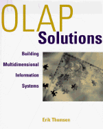 OLAP Solutions: Building Multidimensional Information Systems - Thomsen, Erik