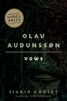 Olav Audunssn: I. Vows Volume 1 - Undset, Sigrid, and Nunnally, Tiina (Translated by)