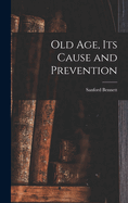 Old Age, Its Cause and Prevention