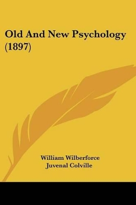 Old And New Psychology (1897) - Colville, William Wilberforce Juvenal