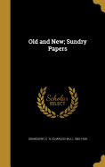 Old and New; Sundry Papers