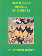 Old and Rare Breeds of Poultry - Batty, Joseph, Dr.