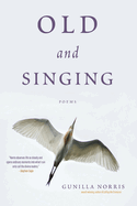 Old and Singing: Poems
