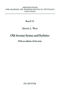 Old Avestan Syntax and Stylistics: With an Edition of the Texts