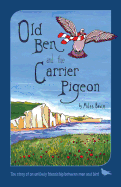 Old Ben and the Carrier Pigeon