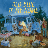 Old Blue Is My Home: A Picture Book