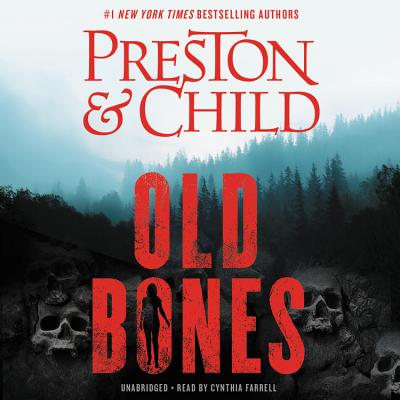 Old Bones - Preston, Douglas, and Child, Lincoln, and Farrell, Cynthia (Read by)
