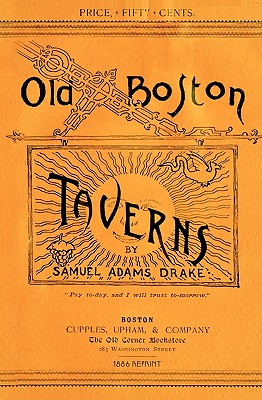 Old Boston Taverns 1886 Reprint - Brown, Ross