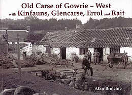 Old Carse of Gowrie - West: with Kinfauns, Glencarse, Errol and Rait