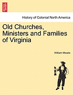 Old Churches, Ministers and Families of Virginia. Vol. II