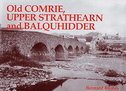 Old Comrie, Upper Strathearn and Balquhidder