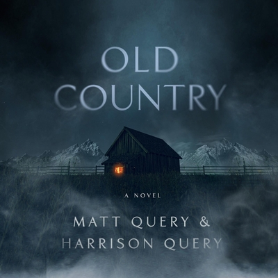 Old Country - Query, Harrison, and Query, Matt, and Vandenheuvel, Kiff (Read by)
