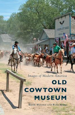 Old Cowtown Museum - Wondra, Keith, and Myers, Barb
