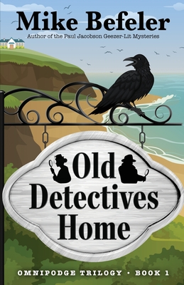 Old Detectives Home: An Omnipodge Mystery - Befeler, Mike