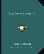 Old Diary Leaves V2 - Olcott, Henry S