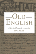 Old English: A Historical Linguistic Companion