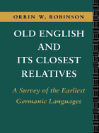 Old English and Its Closest Relatives: A Survey of the Earliest Germanic Languages