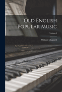 Old English Popular Music; Volume I