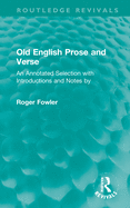 Old English Prose and Verse: An Annotated Selection with Introductions and Notes by