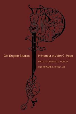 Old English Studies in Honour of John C. Pope - Burlin, Robert (Editor), and Irving Jr, Edward (Editor)