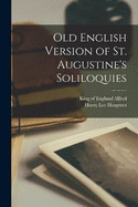 Old English Version of St. Augustine's Soliloquies