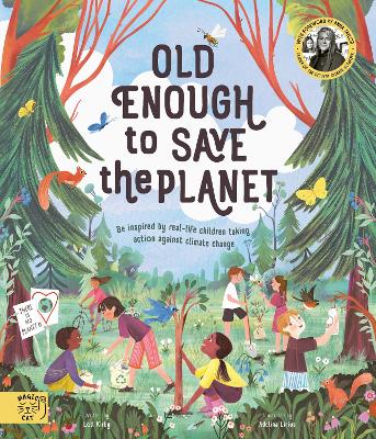 Old Enough to Save the Planet: With a foreword from the leaders of the School Strike for Climate Change - Kirby, Loll, and Taylor, Anna (Foreword by)