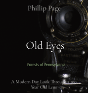 Old Eyes: A Modern Day Look Through a 100 Year Old Lens