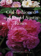 Old-Fashioned and David Austin Roses - Taylor, Barbara, and Nicholas, Juliet (Photographer)