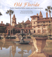 Old Florida: Florida's Magnificent Homes, Gardens, and Vintage Attractions