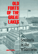 Old Forts of the Great Lakes: Sentinels in the Wilderness