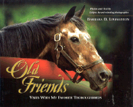 Old Friends: Visits with My Favorite Thoroughbreds - Livingston, Barbara D