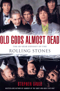 Old Gods Almost Dead: The 40-year Odyssey of the "Rolling Stones"