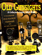 Old Gunsights: A Collectors Guide 1850 to 1965