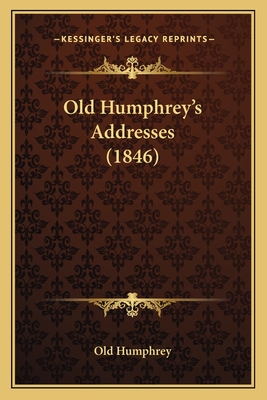 Old Humphrey's Addresses (1846) - Old Humphrey
