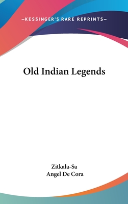 Old Indian Legends - Zitkala-Sa (Translated by)