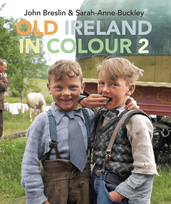 Old Ireland in Colour 2 - Breslin, John, and Buckley, Sarah-Anne