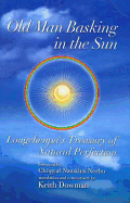 Old Man Basking in the Sun: Longchen Rabjampa's Treasury of Natural Perfection