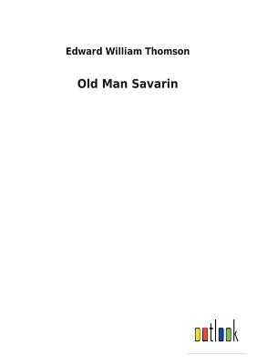 Old Man Savarin - Thomson, Edward William