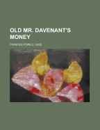 Old Mr. Davenant's Money