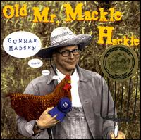 Old Mr. Mackle Hackle - Gunnar Madsen