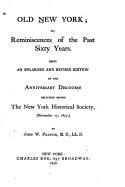 Old New York, Or, Reminiscences of the Past Sixty Years. Being an Enlarged and Revised Edition