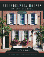 Old Philadelphia Houses: On Society Hill, 1750-1840