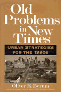 Old Problems in New Times: Urban Strategies for the 1990s