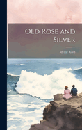 Old Rose and Silver