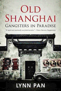 Old Shanghai: Gangsters in Paradise